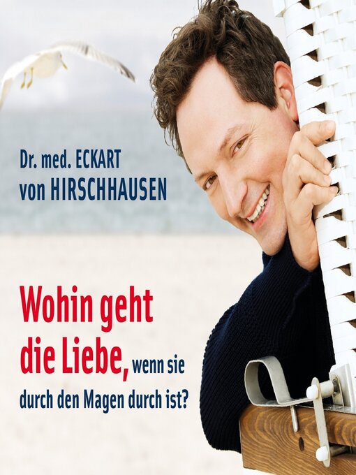 Title details for Wohin geht die Liebe, wenn sie durch den Magen durch ist? by Eckart von Hirschhausen - Available
